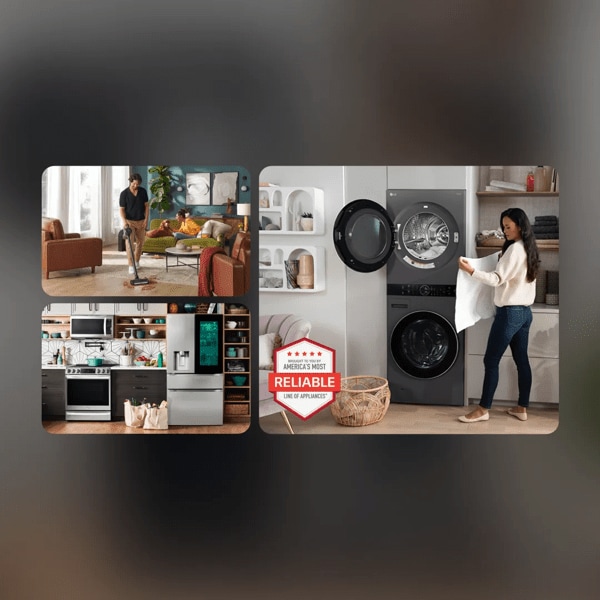 Various household scenes in collage form including a man vacuuming, a woman unloading laundry, and various LG appliances in kitchen setting. “America’s Most Reliable Line of Home Appliances” badge.