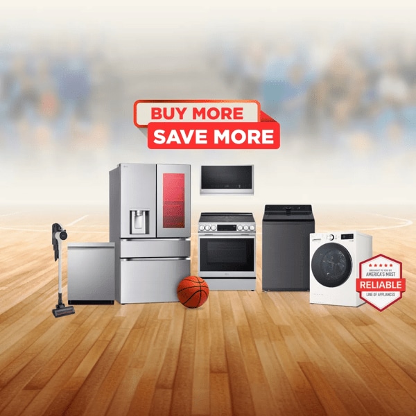 “Buy More Save More” title badge. A group of home appliances on a basketball court. “America’s Most Reliable Line of Home Appliances” “LG: Proud Partner of March Madness” badges. 