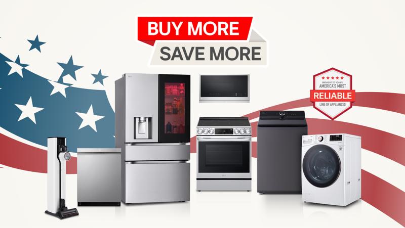 A group of LG home appliances in front of graphic of American Flag. “Buy More, Save More” badge appears above. “America’s Most Reliable Line of Home Appliances” badge below.
