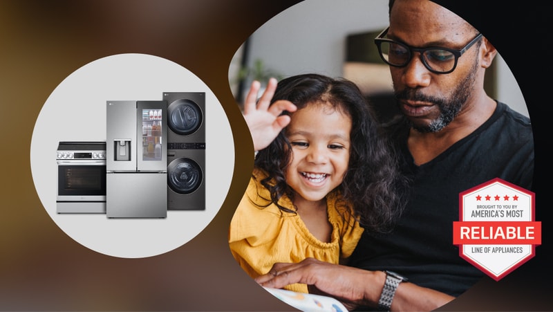 A father and daughter laugh together. A badge reads “America’s Most Reliable Line of Appliances.” A graphic inset circle showcases an LG range, refrigerator and WashTower.