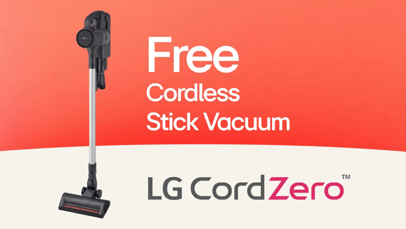 LG CordZero Vacuum and text “Free Cordless Stick Vacuum” and "LG CordZero".