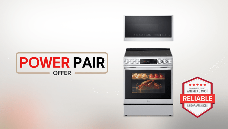 “Power Pair Offer” title badge. LG cooktop and microwave. “America’s Most Reliable Line of Home Appliances” badge below.