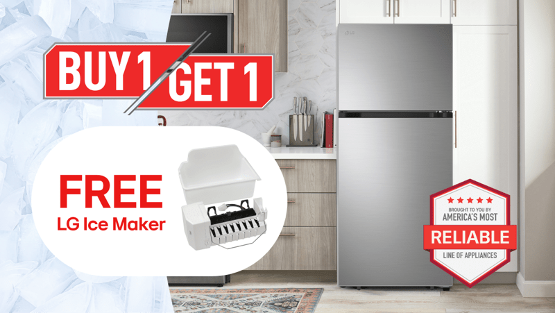 “Buy 1, Get 1” title badge. A refrigerator appears in a kitchen setting. Beside it appears a graphic of ice cubes and a pop-out with text reading “Free LG Ice Maker (up to $149 value). “America’s Most Reliable Line of Home Appliances” badge appears on the bottom right of the image.