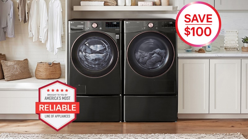 “America’s Most Reliable Line of Home Appliances” badge. LG washer and dryer in bright laundry room. “Save $100” pop-out text. 