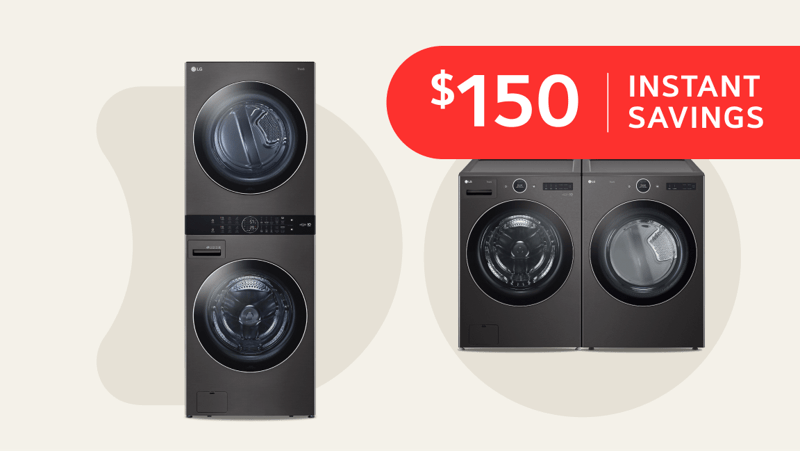 LG WashTower and washer dryer pair appear. Pop-out caption reads “$150 Instant Savings”.