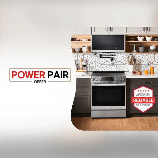 “Power Pair Offer” title badge. LG cooktop and microwave in kitchen setting. “America’s Most Reliable Line of Home Appliances” badge below.