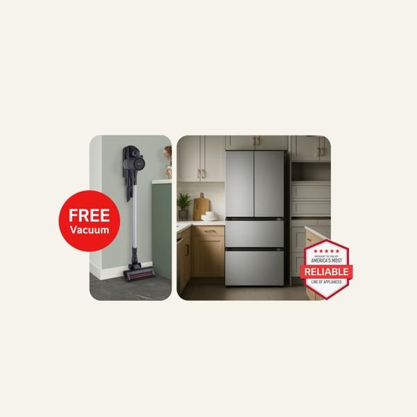 An LG Specialty Refrigerator and CordZero™ vacuum appear in various home settings . “Free vacuum” text appears above. “America’s Most Reliable Line of Home Appliances” badge.
