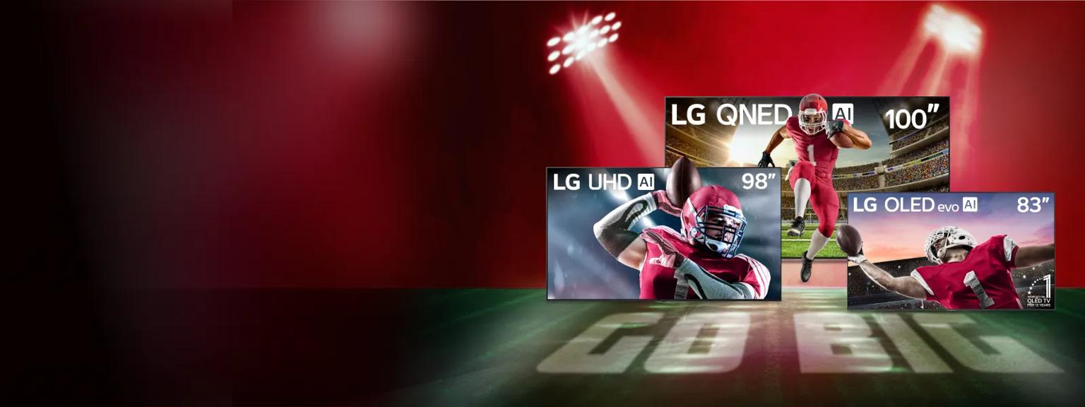 LG OLED, QNED and UHD TV appear on football field backdrop. “GO BIG” text appears below.