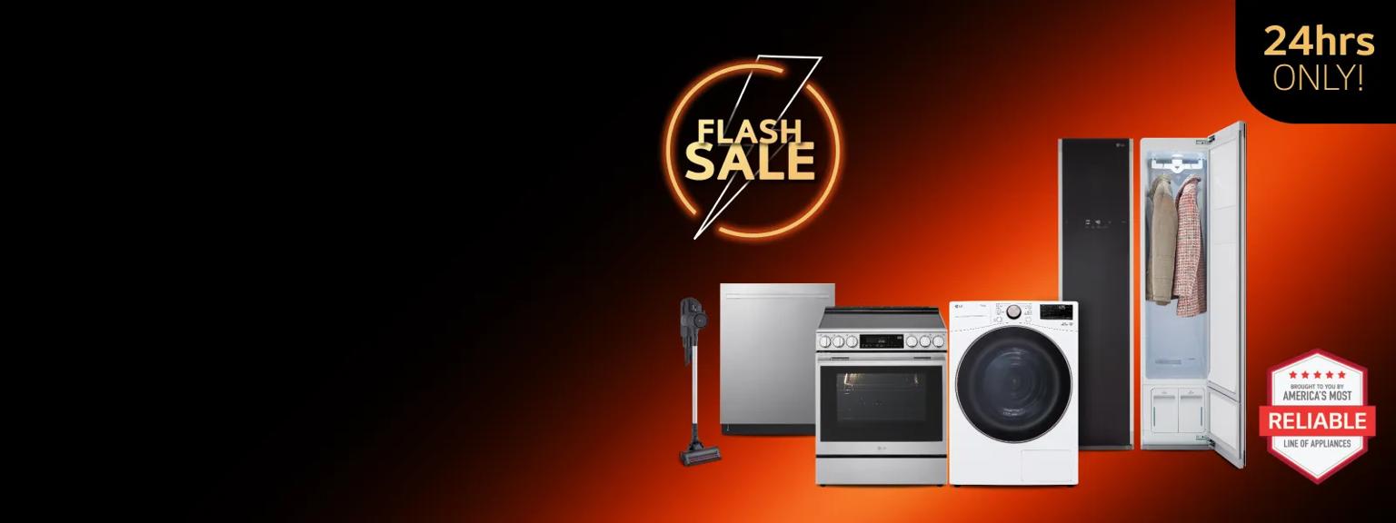 2 badges reading “Flash Sale” and “24 Hours Only” appear above a group of LG appliances on an orange and black background.  “America’s Most Reliable Line of Home Appliances” badge.