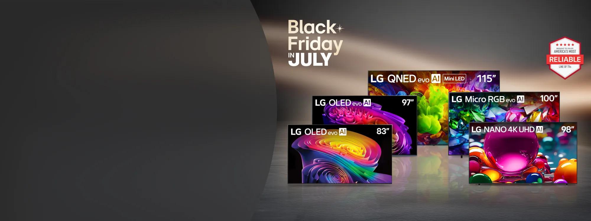Black Friday in July -- LG OLED evo AI 83-Inch TV, LG OLED evo AI 97-Inch TV, LG QNED evo AI 115-Inch TV, LG Micro RGB evo AI 100-Inch TV, and LG NANO 4K UHD AI 98-Inch TV on display, with "brought to you by America's Most Reliable Line of TVs" badge