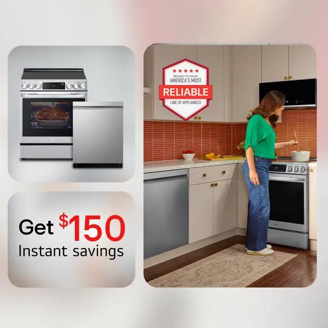 Woman cooking on an LG Range in a kitchen. Group of appliances to the left and text reading “Get $150 Instant Savings”.