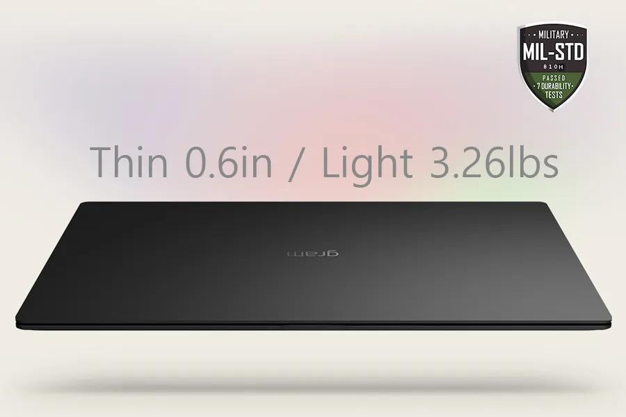 MILITARY
MIL-STD
810H
PASSED • 7 DURABILITY. TESTS
Thin 0.6in/Light 3.26lbs