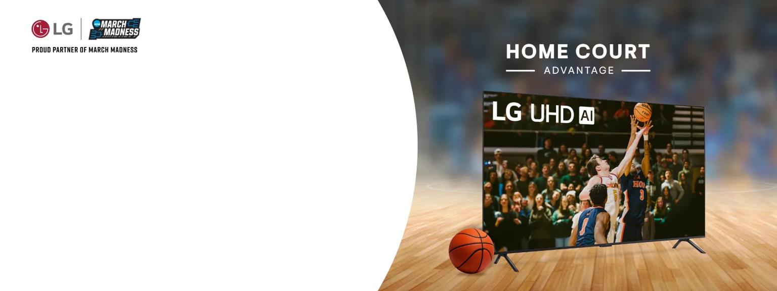 Promotional graphic for LG March Madness featuring an LG UHD 4K TV displaying basketball action. A basketball sits prominently in the foreground on the court in front of the TV. Headline reads “Home Court Advantage,” with the LG logo and March Madness badge at the top against a blurred arena background.