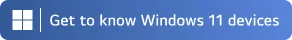 Get to know Windows 11 devices
