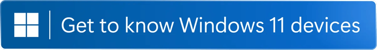 Get to know Windows 11 devices