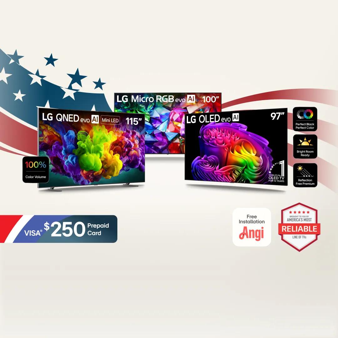 “4th of July Savings Event” title. “LG + America250: Proud Partner of America250” badge. Various LG TVs appear on a stars and stripes background. “Angi Free Installation”, “America’s Most Reliable line of TVs”, “Perfect Black, Perfect Color”, “Bright Room Ready”, “100% Color Volume”,“Reflection Free Premium” and “$250 Visa® Prepaid Card ” badges. 