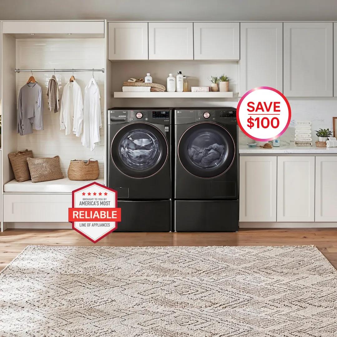 “America’s Most Reliable Line of Home Appliances” badge. LG washer and dryer in bright laundry room. “Save $100” pop-out text. 