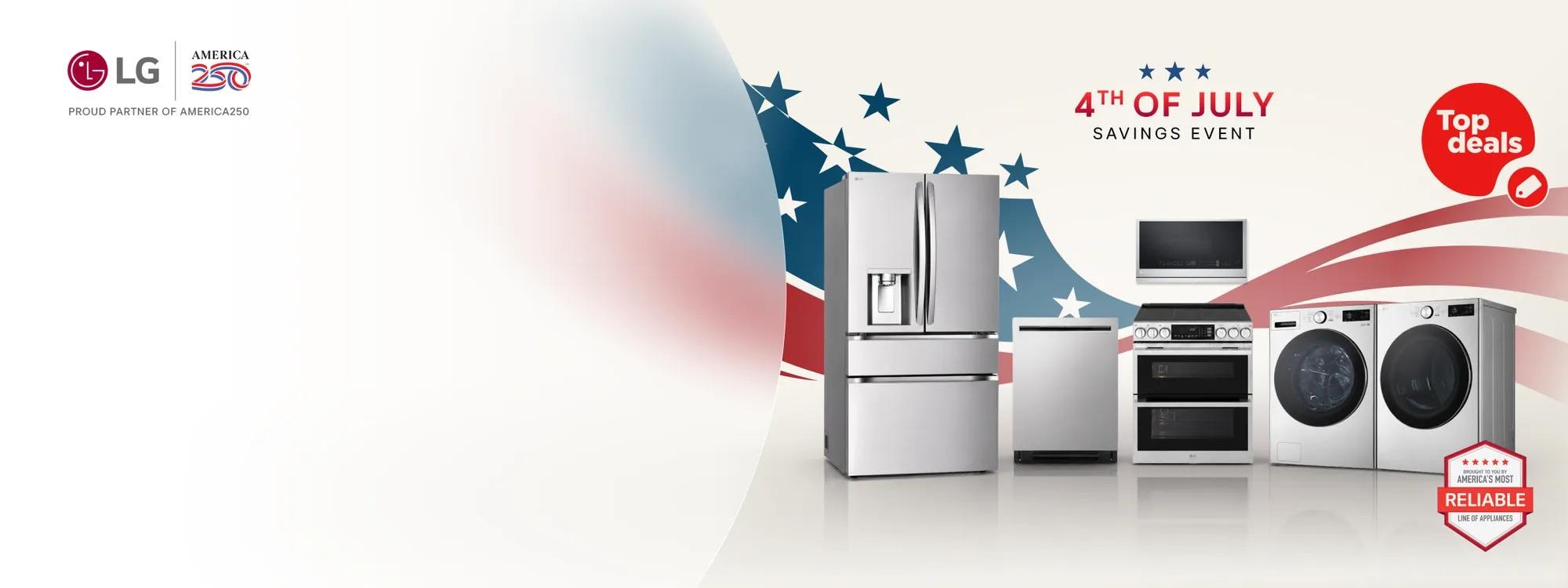 “4th of July Savings Event” title badge. “LG x America 250: Proud Partner” badge. A group of LG home appliances on a stars and stripes background. “America’s Most Reliable Line of Home Appliances”, “LG Top Deals”. 