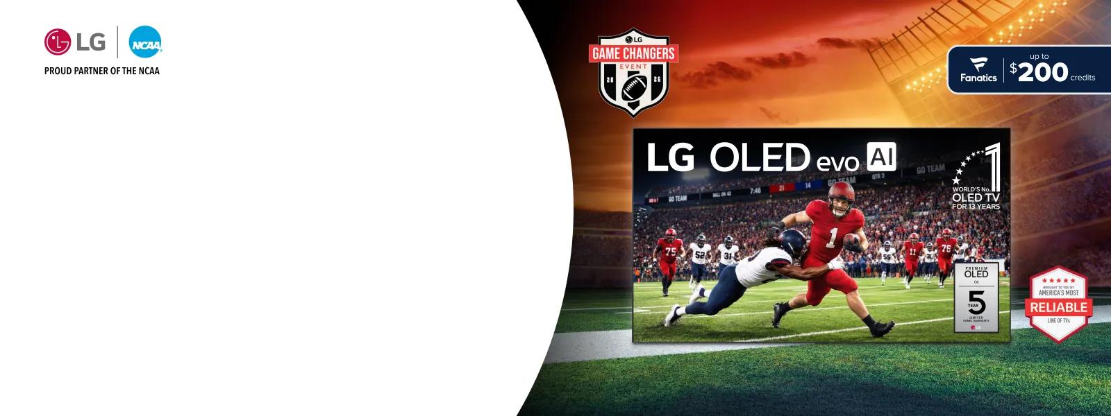 LG OLED evo AI TV displaying a college football game, set against a stadium backdrop, with LG and NCAA logos and text reading Proud Partner of the NCAA, LG Game Changers Event 2025 badge, Fanatics up to $200 credits offer, World's No. 1 OLED TV for 13 Years badge, Premium OLED 5 Year Limited Panel Warranty badge, and America's Most Reliable Line of TVs badge.