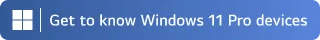 Get to know Windows 11 Pro devices