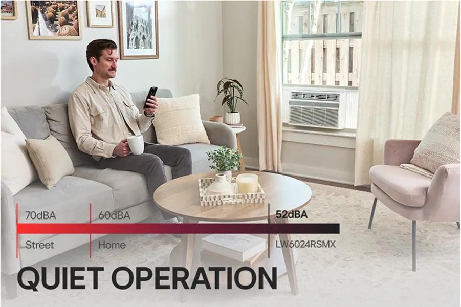 70dBA
60dBA
Street
Home
QUIET OPERATION
52dBA
LW6024RSMX