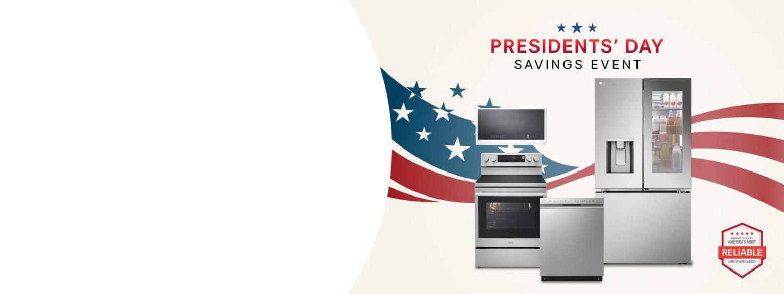 “Presidents’ Day Savings Event” title badge. A group of LG home appliances on a stars and stripes background. “America’s Most Reliable Line of Home Appliances” badge. 