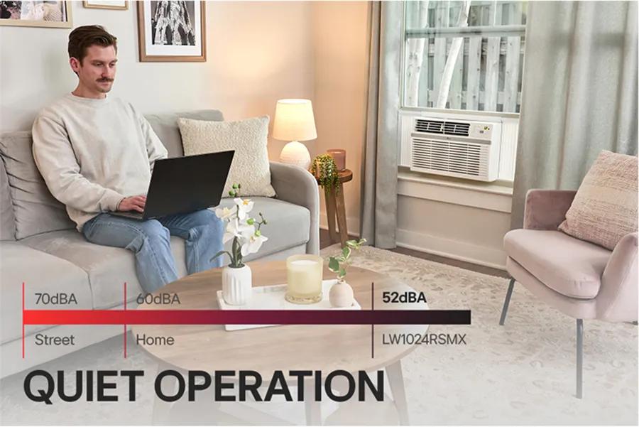 
70dBA
60dBA
Street
Home
QUIET OPERATION
52dBA
LW1024RSMX