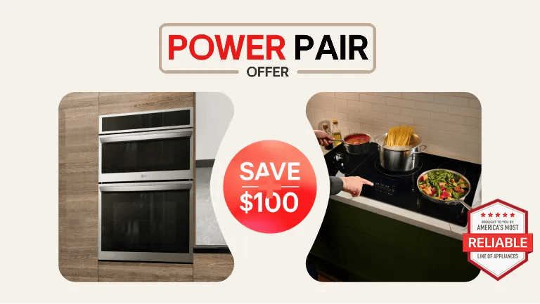 LG wall oven and cooktop featured in the Power Pair Offer -- Save $100 -- with brought to you by America's Most Reliable Line of Appliances badge