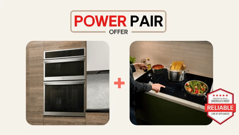 Power Pair Offer featuring LG wall oven and LG cooktop with brought to you by America's Most Reliable Line of Appliances badge
