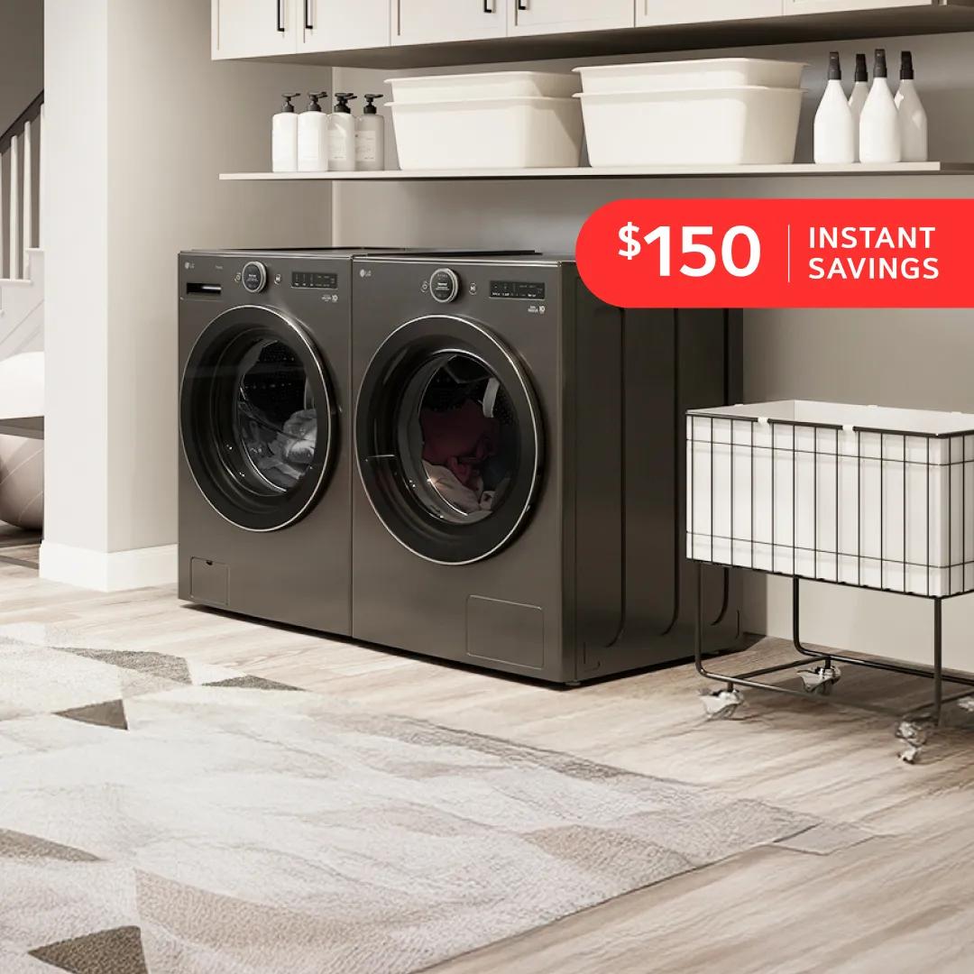 An LG Front Load washer and dryer appear in a home den and laundry room. “$150 instant savings” text appears above. “America’s Most Reliable Line of Home Appliances” badge.  