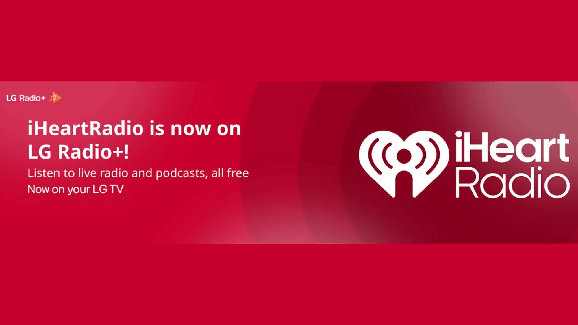 LG Radio+ Joins Forces with iHeartRadio to Give Users Access to America’s #1 Audio Company