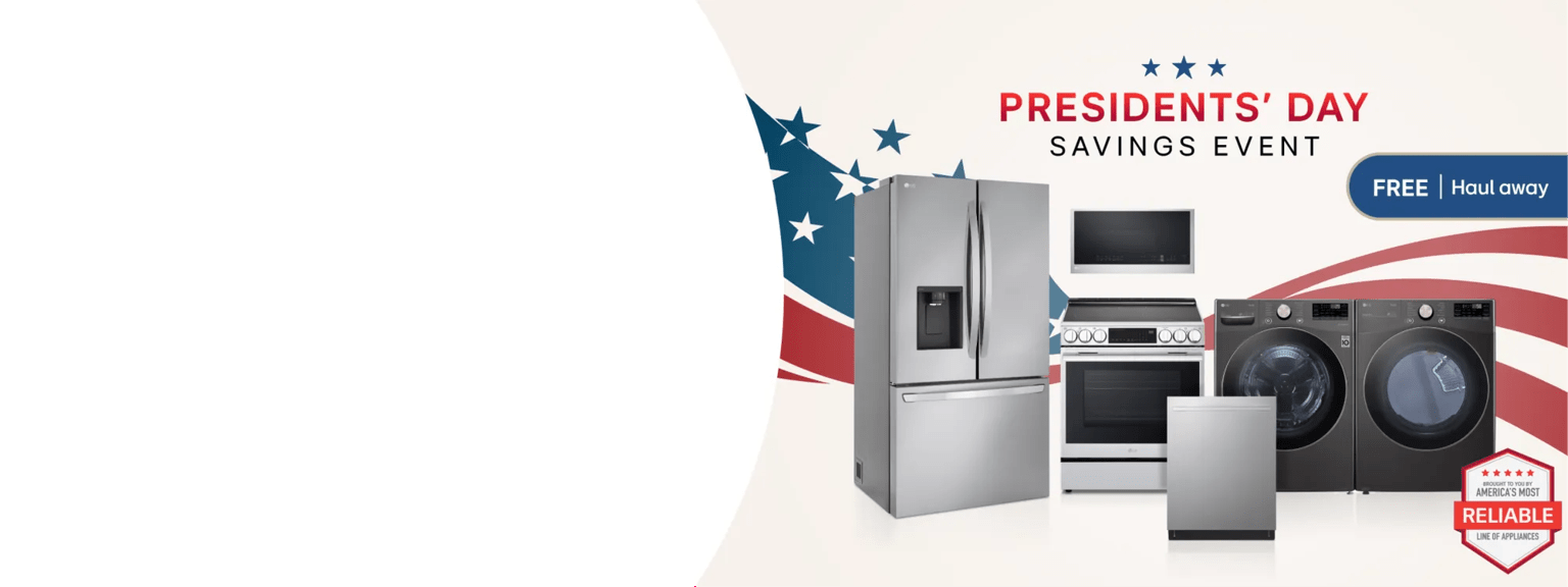 “Presidents’ Day Savings Event” title badge. A group of home appliances on a stars and stripes background. Pop-out text reading “Free Haul Away”. “America’s Most Reliable Line of Home Appliances” badge. 