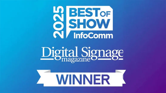 Award graphic with "2025 Best of Show InfoComm" and "Digital Signage magazine WINNER."