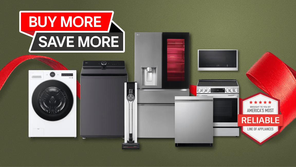 “Buy More, Save More” title badge.. Various LG home appliances appear.  “America’s Most Reliable Line of Home Appliances” badge.