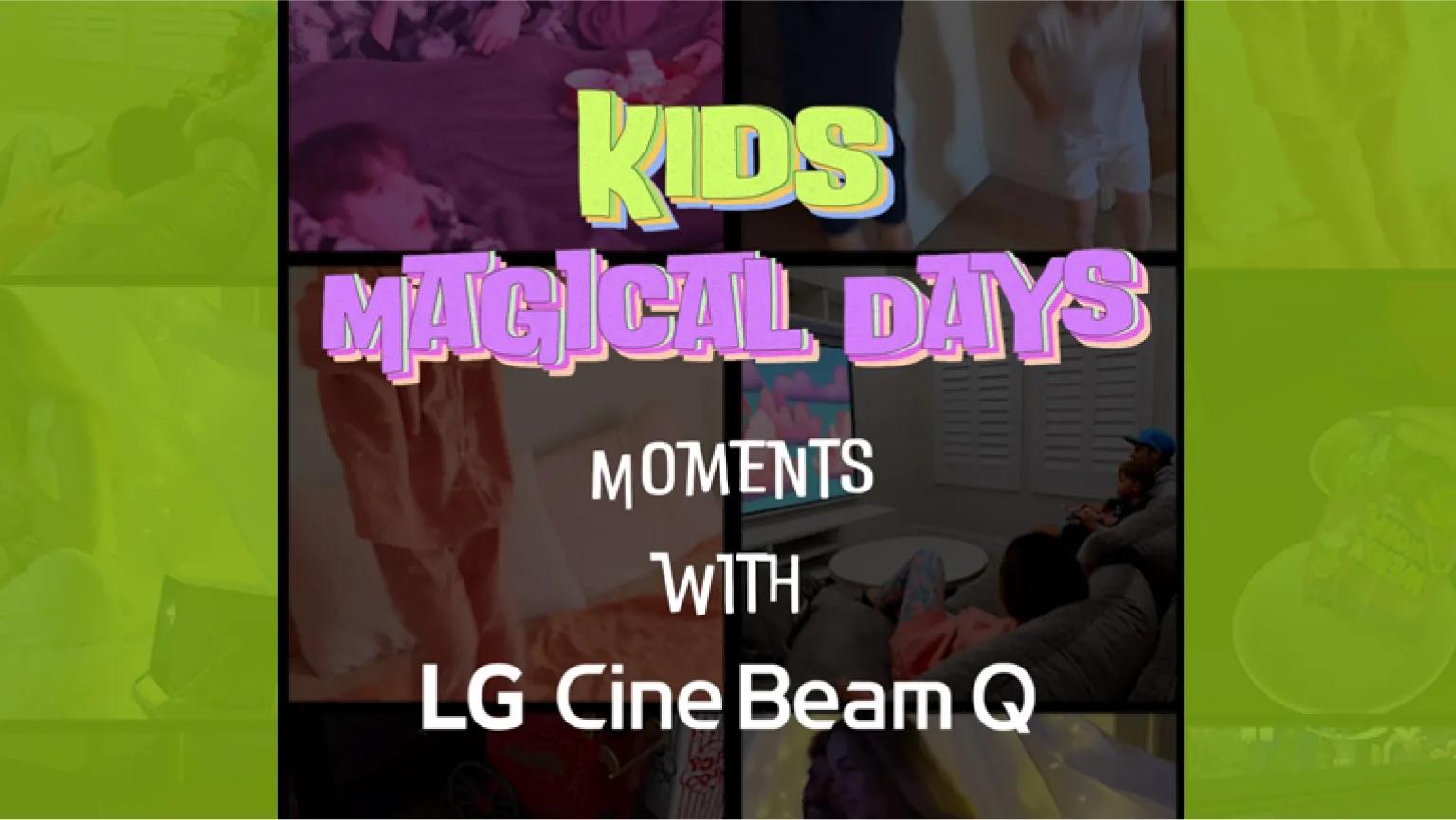 Ep3. Kids magical days with CineBeam Q.