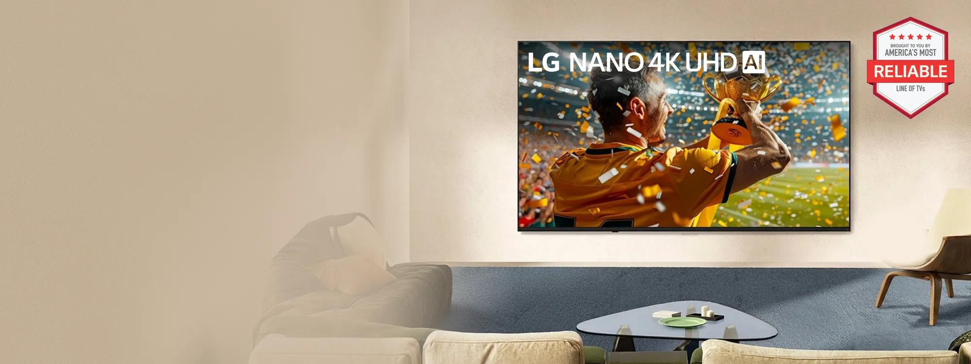 LG NANO 4K UHD AI TV wall-mounted in a living room displaying a soccer celebration scene, with "brought to you by America's Most Reliable Line of TVs" badge visible in the upper right corner.
