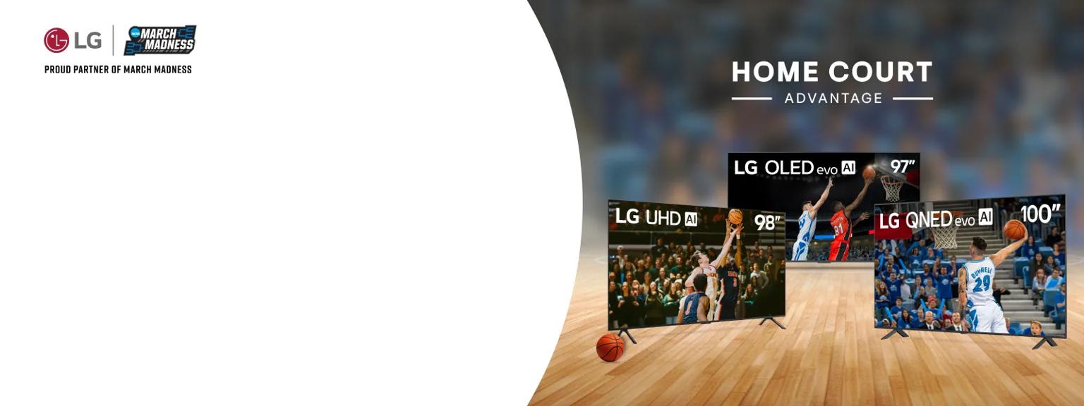 Promotional graphic for LG March Madness with the headline “Home Court Advantage.” Three LG TVs are shown on a basketball court floor: an LG QNED evo AI TV centered displaying a basketball player mid-shot in an arena, flanked by an LG UHD AI TV on the left and an LG OLED evo AI TV on the right, each showing basketball action. The LG logo and March Madness badge appear at the top over a blurred arena background.