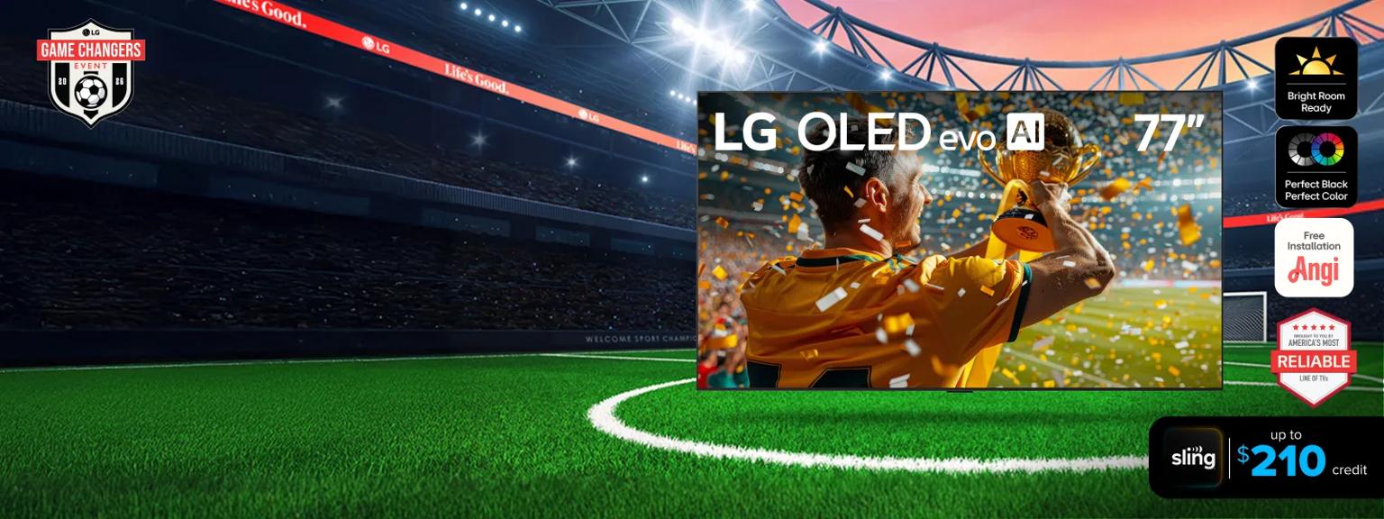 An LG OLED in soccer stadium setting. Screen shows a goalie successfully blocking a ball. “Game Changers Event 2026”, “Bright Room Ready” “Angi Free Installation”, “America’s Most Reliable Line of Home Appliances” and “Perfect Black. Perfect Color.” badge. “Sling $210 credit” pop-out text.