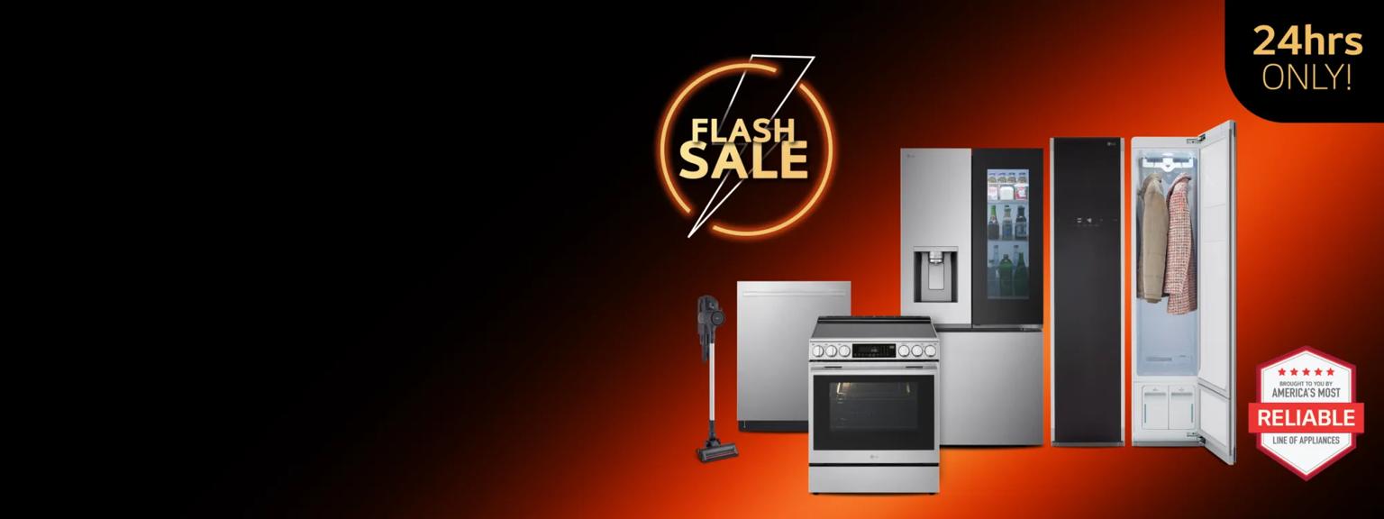 2 badges reading “Flash Sale” and “24 Hours Only” appear above a group of LG appliances on an orange and black background.  “America’s Most Reliable Line of Home Appliances” badge.