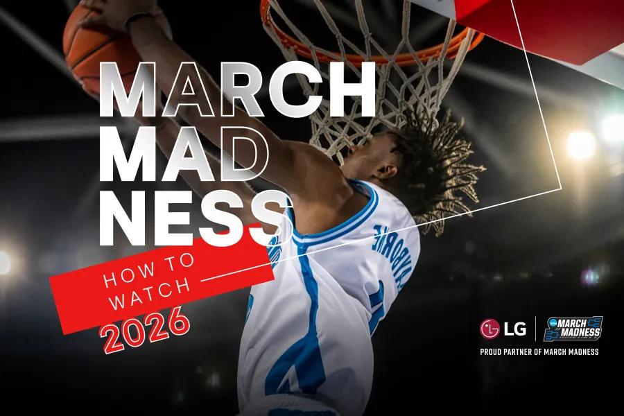 Basketball player dunking in a game with bold text reading “March Madness How to Watch 2026” and LG and March Madness logos in the corner.