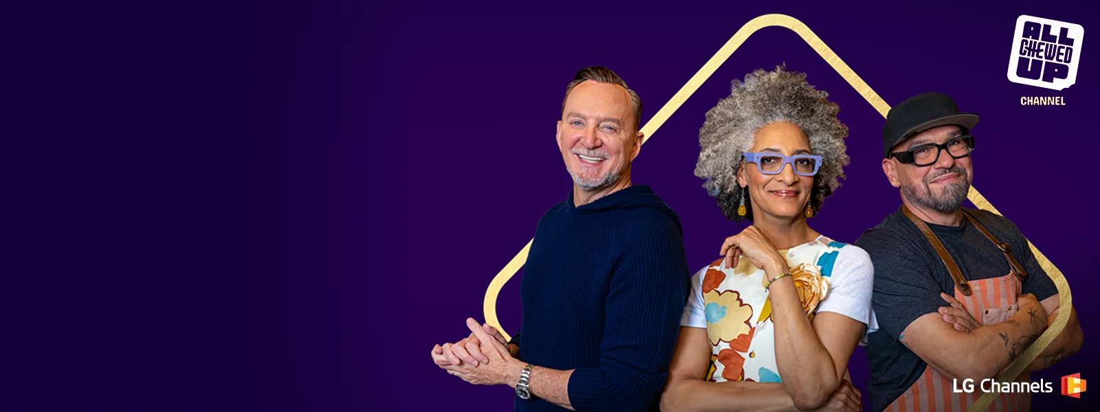 Clinton Kelly, Carla Hall and Michael Symon stand smiling together against a purple background with a gold frame, promoting the All Chewed Up channel on LG Channels.