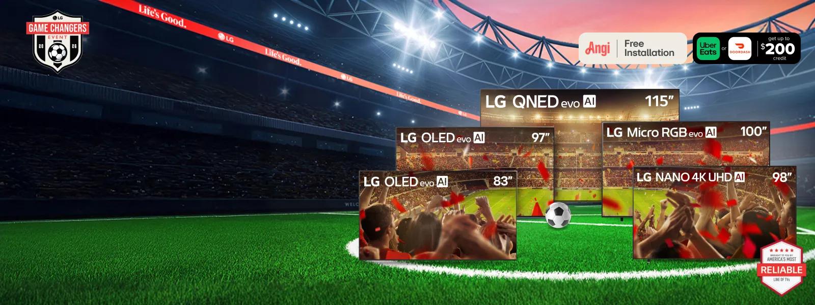 “LG Game Changers Event 2026” title badge. A group of LG TVs appear on a soccer stadium field displaying fans cheering from the stands. “Angi Free Installation” and “America’s Most Reliable Line of TVs” badges. Pop-out text reads “Get up to $200 credit on Uber Eats or DoorDash”. 