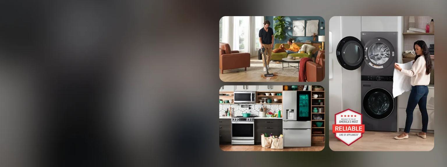 Various household scenes in collage form including a man vacuuming, a woman unloading laundry, and various LG appliances in kitchen setting. “America’s Most Reliable Line of Home Appliances” badge.
