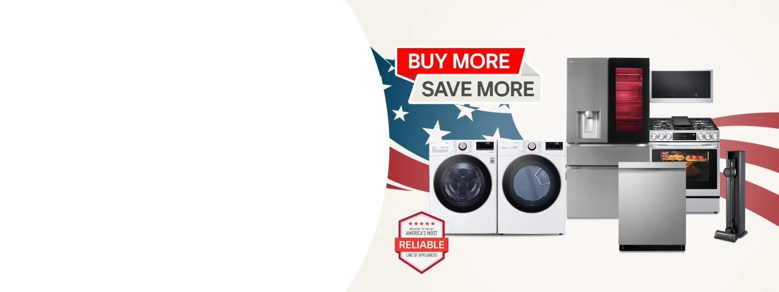 ALT TEXT:

A group of LG home appliances in front of graphic of American Flag. “Buy More, Save More” badge appears above. 