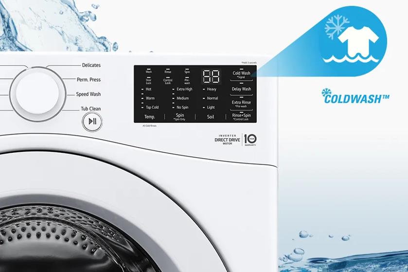 Delicates
Perm, Press
-Speed Wash
Tub Clean
Rese
Spin
Door
Control
Lock
Lock
Pre- wash
- Hot
- Extra High
- Heavy
Warm
- Medium
Tap Cold
- No Spin
Temp.
All
*Spin Only
Spin
Soil
"Hold 3 seconds
- Normal
- Light
Cold Wash *Signal
Delay Wash
Extra Rinse
"Pre-wash
Rinse Spin "Control Lock
COLDWASHTM
INVERTER
DIRECT DRIVE 1
MOTOR