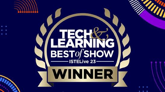 Award graphic with "TECH & LEARNING BEST of SHOW ISTELive 23 WINNER" text and decorative elements.