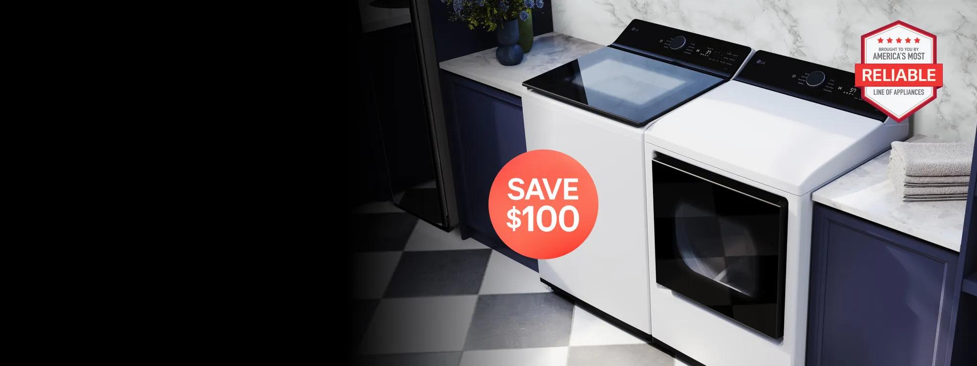 A dryer and top load washer appear side-by-side in a laundry room setting. A graphic appears above the appliances reading “Save $100”. An “America’s Most Reliable Line of Home Appliances” badge appears on the top right corner.