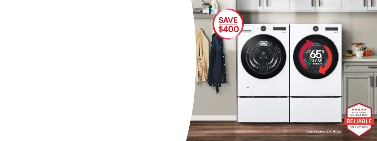 An LG washer and DLHC5502 dryer appear side-by-side in a laundry room setting. On the dryer, a graphic appears reading “Uses up to 65% less energy”. “America’s Most Reliable Line of Home Appliances” badge appears on the bottom left of the scene. “Save $400” pop-out text. 