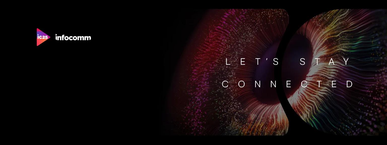 A close-up of a multicolored eye on a dark background. Overlayed on it are the words "Let's Stay Connected." The Infocomm show logo is at the top of the image.
