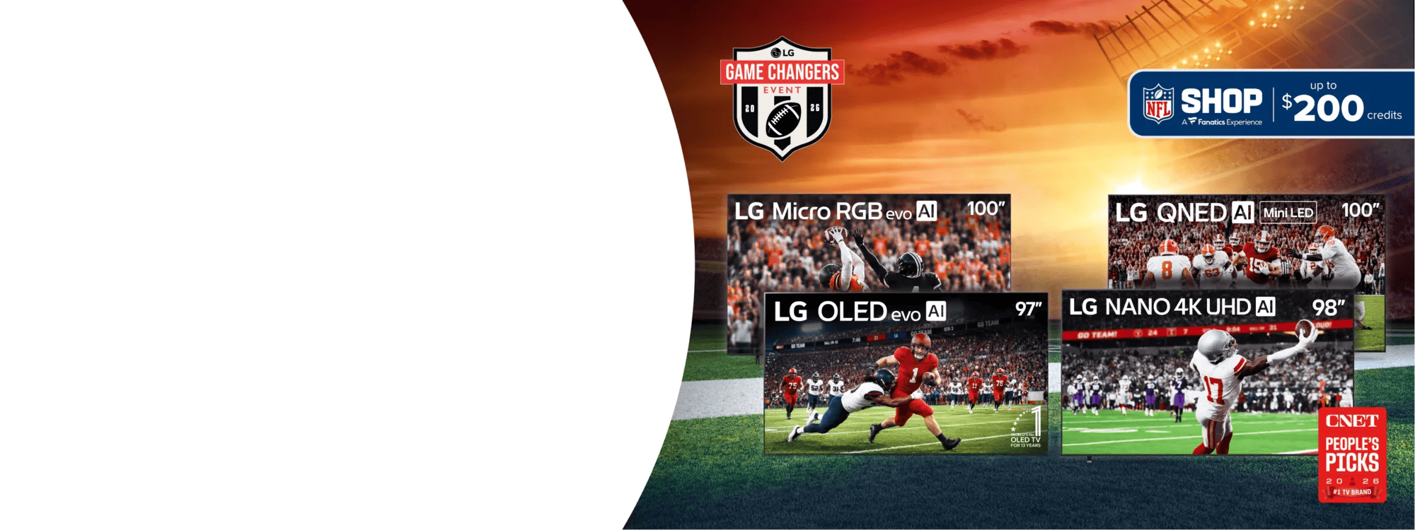 LG Game Changers Event featuring LG Micro RGB evo AI 100-Inch TV, LG QNED AI Mini LED 100-Inch TV, LG OLED evo AI 97-Inch TV, and LG NANO 4K UHD AI 98-Inch TV, all displaying football gameplay against a stadium backdrop. NFL Shop -- A Fanatics Experience -- up to $200 credits offer shown. #1 OLED TV for 13 Years badge visible. CNET People's Picks 2026 #1 TV Brand badge visible.